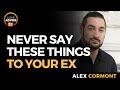 What You Should Never Say to Your Ex