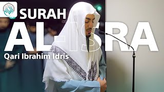 STUNNING RECITATION | Qari Ibrahim Idris | Surah Al-Isra | الإسراء