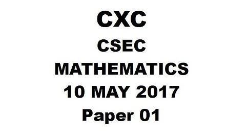 MATHS#23 ~ CXC/CSEC MATHEMATICS MAY/JUNE 2017 PAPER 1