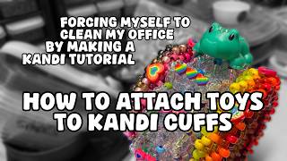How to Attach Toys to Kandi Cuffs | Using Every Color of Pony Bead I Own | Tutorial + Vlog