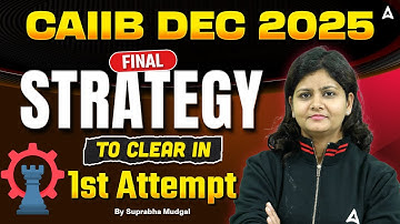 Final Strategy to Clear CAIIB Exam in 1st Attempt | CAIIB Dec 2025 | Suprabha Mudgal