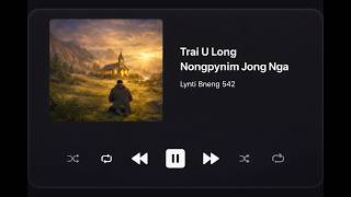 Trai U Long Nongpynim Jong Nga | Lynti Bneng 542 | Khasi Catholic Song | Gospel Worship
