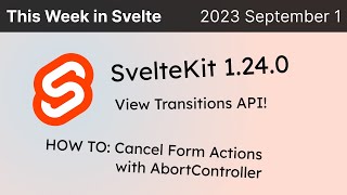 This Week in Svelte (2023 September 1) - SvelteKit 1.24.0, View Transitions API, AbortController