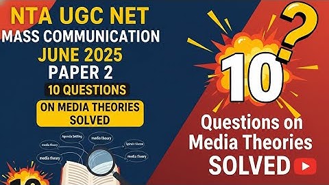 NTA UGC NET Mass Communication JUNE 2025 Paper 2 | 10 Questions on Media Theories Solved