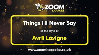 Avril Lavigne - Things I'll Never Say - Karaoke Version from Zoom Karaoke Resimi