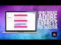 Adobe Podcast: Teachers and Creators Will LOVE This New Adobe Express Tool!