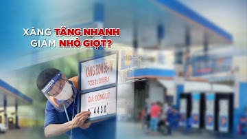 Vì sao giá xăng liên tục tăng mạnh nhưng giảm lại nhỏ giọt?| VTC14