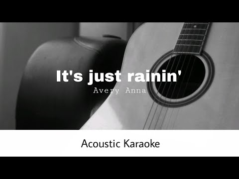 Avery Anna - It's Just Rainin' (Acoustic Karaoke)