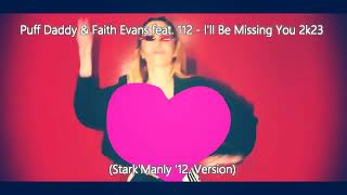 ▶⭐Puff Daddy & Faith Evans feat  112 - I'll Be Missing You 2k23 (Stark'Manly '12  Version)▶⭐