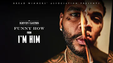 Kevin Gates - Funny How [Official Audio]