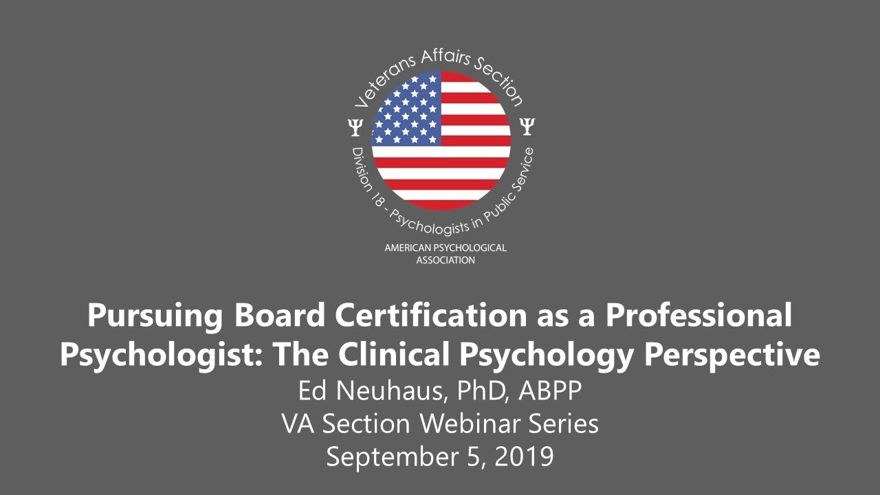 Pursuing Board Certification As A Professional Psychologist The Clinical Psychology Perspective
