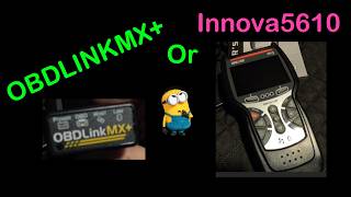 OBDII Scan Tools - OBDLinkMX or Innova 5610
