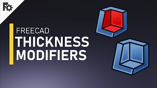 3D modeling FreeCAD 0.19 tutorial - Thickness modifiers