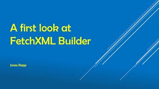 A first look at FetchXML Builder for XrmToolBox