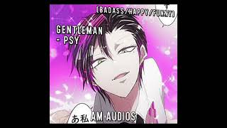 PSY - Gentlemen Audio Edit // Honey from Nanbaka