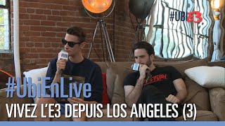 #UbiEnLive - Vivez l'E3 2016 depuis Los Angeles (épisode 3)
