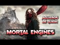 🕹Agujeros de Guión: MORTAL ENGINES / MÁQUINAS MORTALES (Errores, crítica y resumen)
