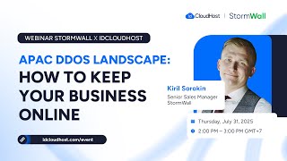 Webinar StormWall X IDCloudHost : APAC DDoS Landscape: How to Keep Your Business Online and Secure