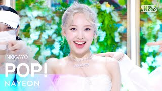 NAYEON(나연) - POP! @인기가요 inkigayo 20220626