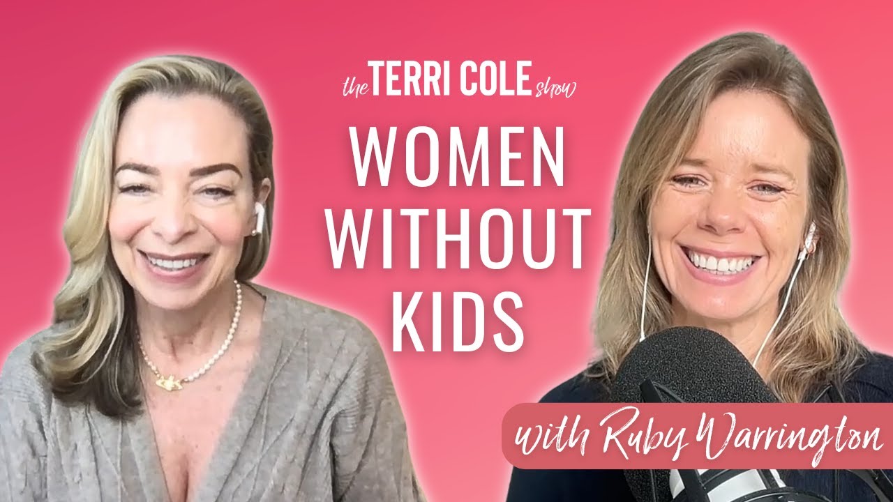 Women Without Kids, with Ruby Warrington - Terri Cole