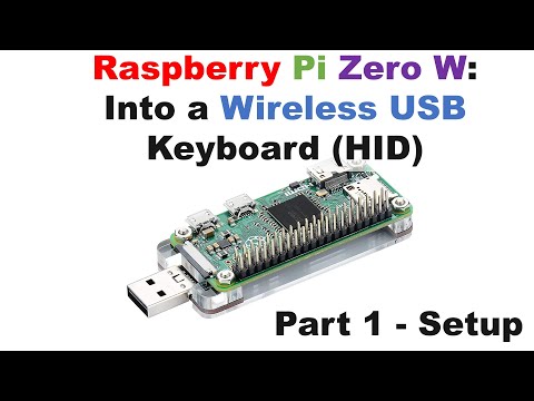Raspberry Pi Zero W: Into a Wireless USB Keyboard (HID).  Part 1 - Setup