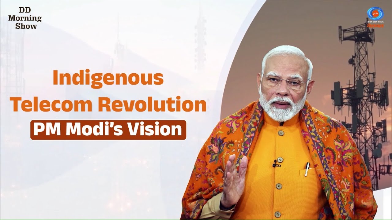 DD Morning Show | Indigenous Telecom Revolution | PM Modi’s Vision | DD ...