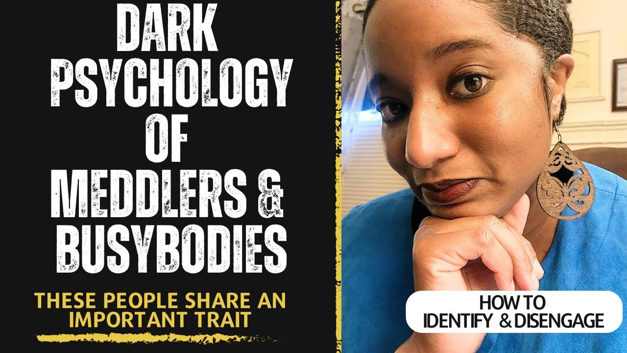 MEDDLING IN DRAMA: TOXIC FAMILY & RELATIONSHIPS WITH BUSYBODIES