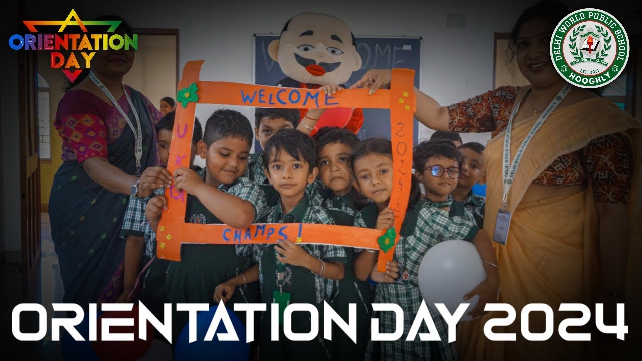 Orientation Day 2024 | Dear Students Welcome Back! | Delhi World Public School - Hooghly
