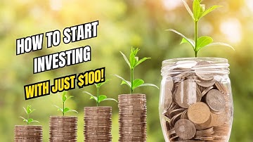 How to Start Investing with Just $100 | Beginner’s Guide to Building Wealth