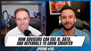 How Advisors Can Use AI, Data, and Referrals to Grow Smarter with David DeCelle (Ep. 115)