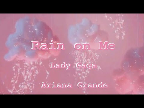 Lady Gaga, Ariana Grande - Rain on Me (Lyrics)