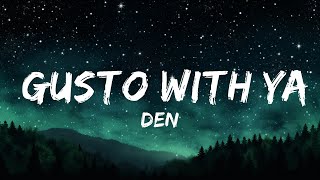 1 Hour |  DENȲ - Gusto With Ya  | Lyrics Universe