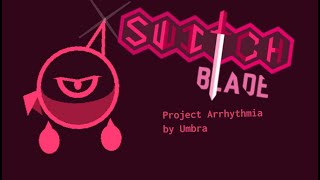 Switchblade by Umbra | Project Arrhythmia