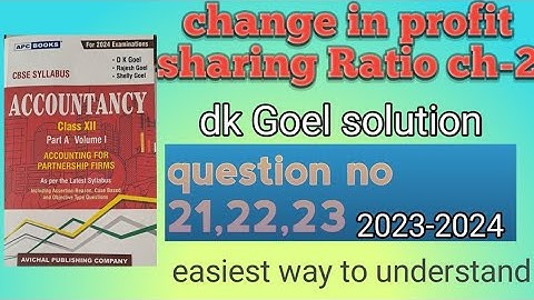 # ch-3 change in profit sharing Ratio questions no -21,22,23 solutions "DK Goel Solutions"* 2021-22