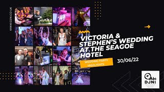 Victoria & Stephen’s Wedding At The Seagoe Hotel With Djni - 30/06/2022