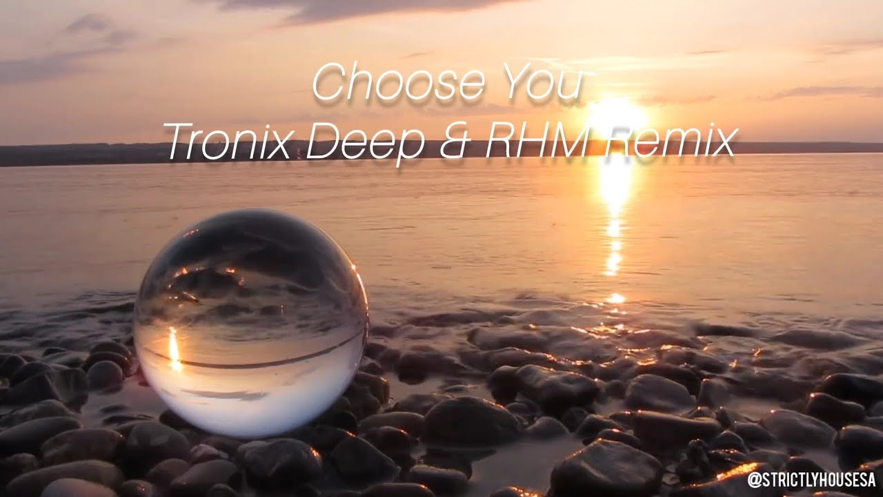 Choose You (Tronix Deep & RHM Remix) Sam Smyers Ft Sonika Vaid