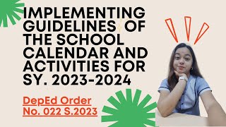DepEd Order 022 Series 2023 IMPLEMENTING GUIDELINES ON THE SCHOOL CALENDAR AND ACTIVITIES