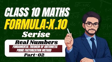 Class 10 Maths – Real Numbers | Theorem of Arithmetic | LCM-HCF Method | Formula 10 Series | LWK10 |