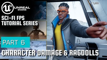 Unreal Engine Sci-Fi FPS Tutorial Series | Part 6 | Character Damage & Ragdolls