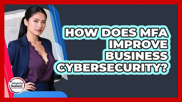 How Does MFA Improve Business Cybersecurity?