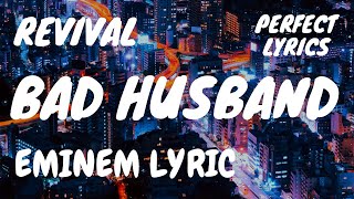 Eminem - Bad Husband (feat. X Ambassadors) (Lyrics)