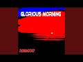 Glorious Morning