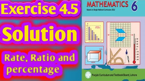 Exercise 4.5 Solution|Book|Rate, Ratio and Percentage|Class 6 New Mathematics Book|New Syllabus|PTCB
