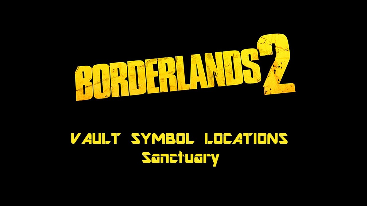 Borderlands 2 Vault Symbol Locations Sanctuary [HD] Gamers Heroes