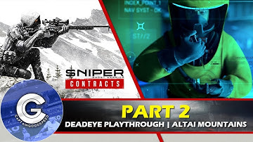 Sniper Ghost Warrior Contracts PART 2 | Altai Mountains | Deadeye Playthrough