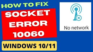 Socket Error 10060 in Windows 10 / 11 Fixed