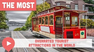The Most Overrated Tourist Attractions in the World