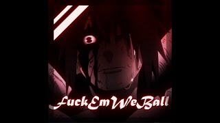 Obito's Hell v1「AMV」- FuckEmWeBall
