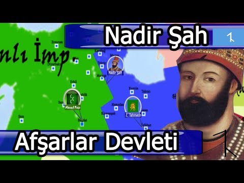 Nadir Şah Kimdir? |  Afşarlar Devleti | Osmanlı-Safevi Mücadelesi Haritada 1722-1736 1.Bölüm