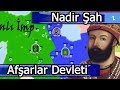 Nadir Şah Kimdir? |  Afşarlar Devleti | Osmanlı-Safevi Mücadelesi Haritada 1722-1736 1.Bölüm